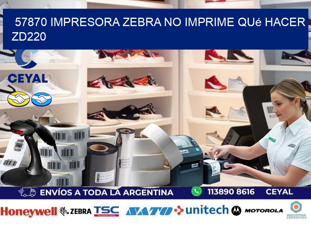 57870 impresora zebra no imprime qué hacer ZD220