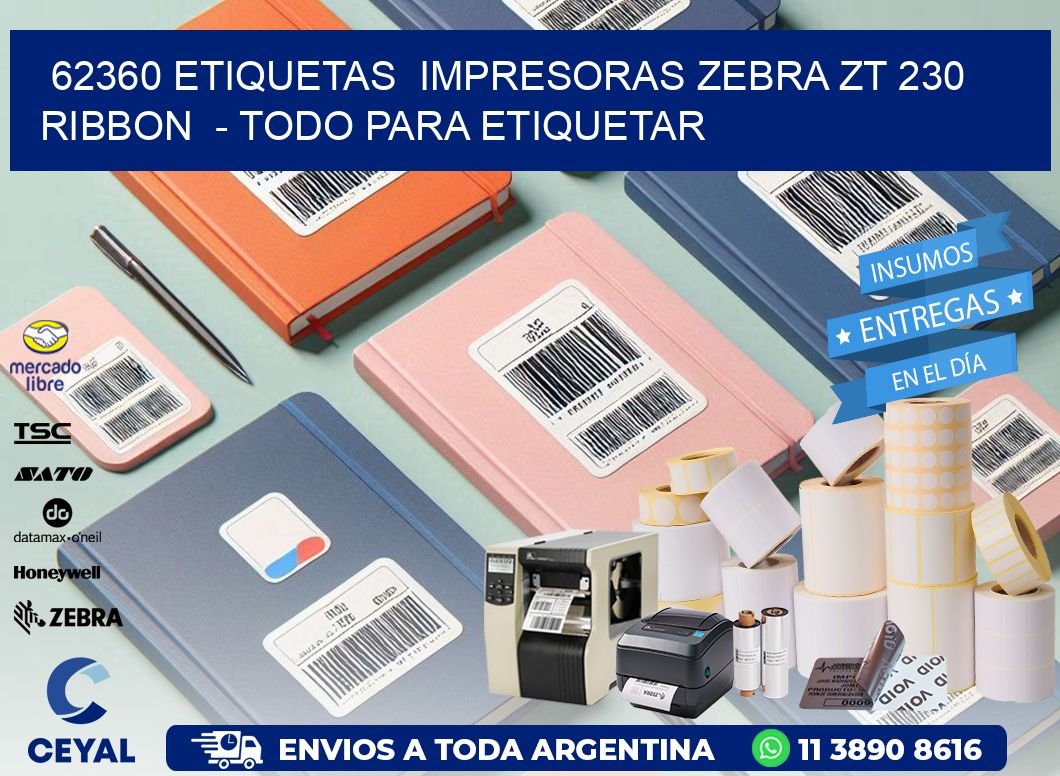 62360 etiquetas impresoras zebra zt 230 ribbon - Todo para Etiquetar