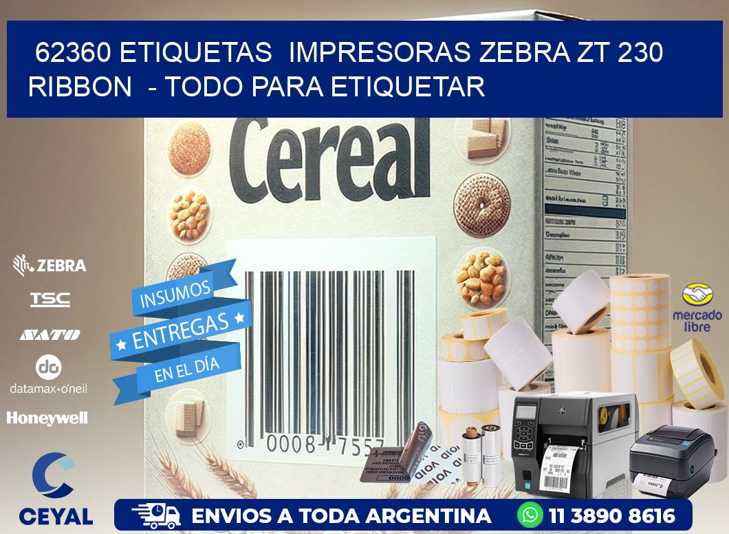 62360 etiquetas impresoras zebra zt 230 ribbon - Todo para Etiquetar