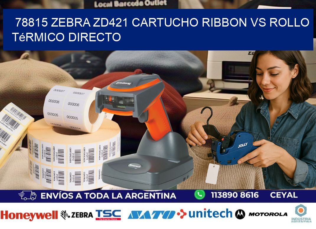 78815 Zebra ZD421 cartucho ribbon vs rollo térmico directo