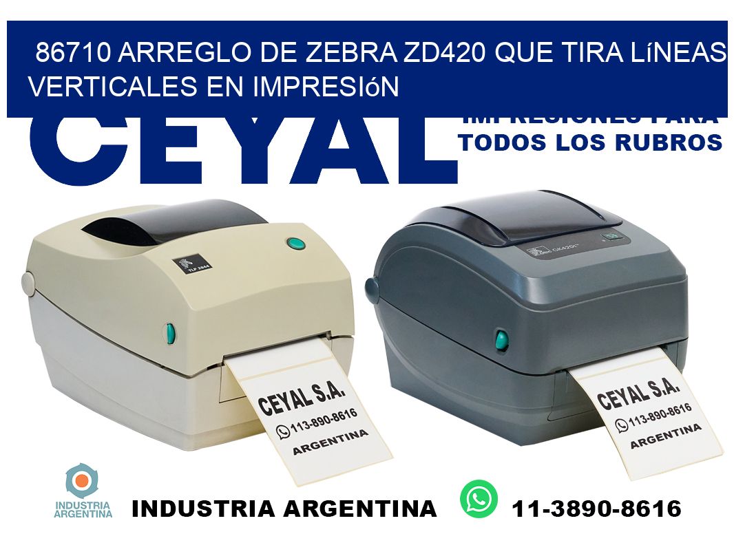 86710 arreglo de zebra zd420 que tira líneas verticales en impresión