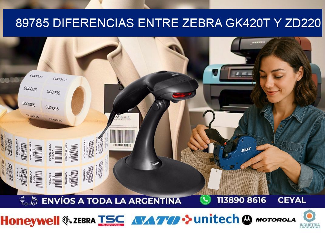 89785 diferencias entre zebra gk420t y zd220