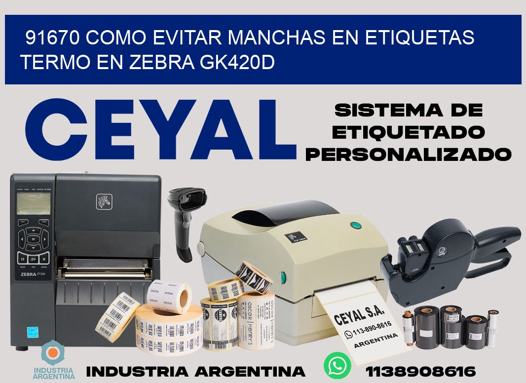 91670 como evitar manchas en etiquetas termo en zebra gk420d