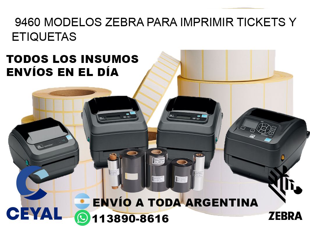 9460 modelos zebra para imprimir tickets y etiquetas
