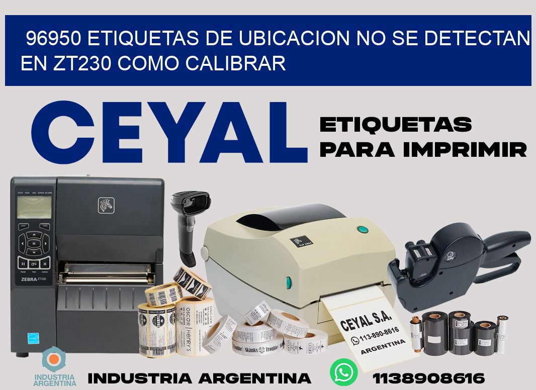 96950 etiquetas de ubicacion no se detectan en zt230 como calibrar