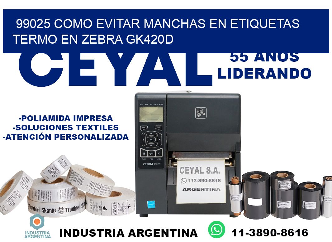 99025 como evitar manchas en etiquetas termo en zebra gk420d