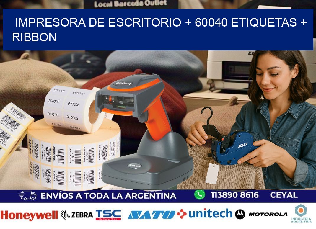 impresora de escritorio + 60040 etiquetas + ribbon