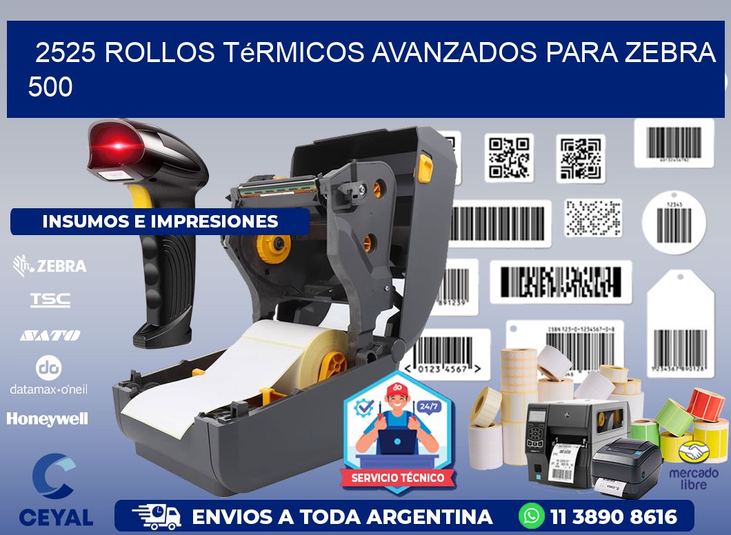 2525 rollos térmicos avanzados para zebra 500