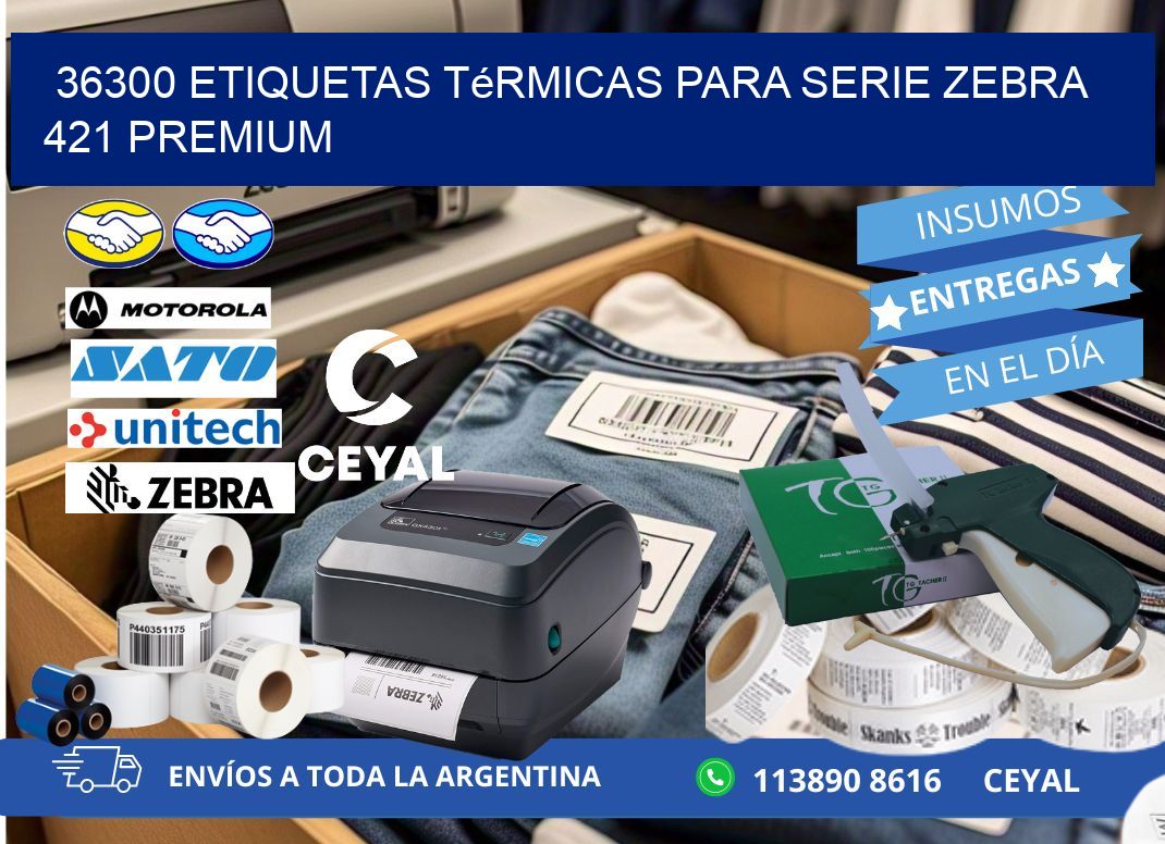 36300 etiquetas térmicas para serie zebra 421 premium