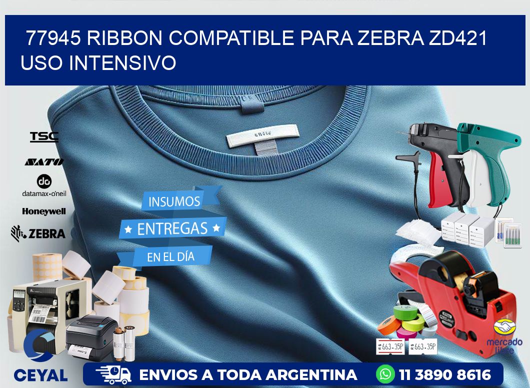 77945 ribbon compatible para zebra zd421 uso intensivo