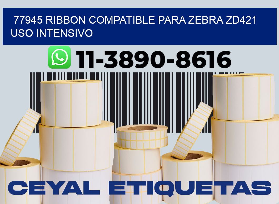 77945 ribbon compatible para zebra zd421 uso intensivo