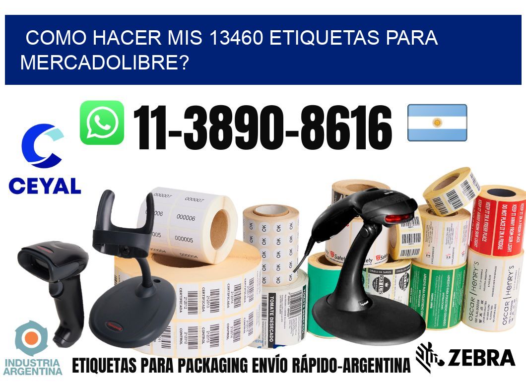 como hacer mis 13460 etiquetas para mercadolibre?