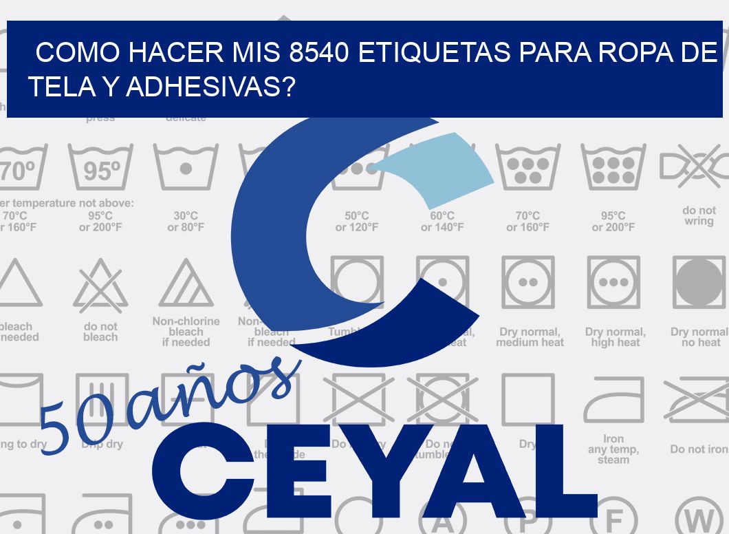 como hacer mis 8540 etiquetas para ropa de tela y adhesivas?