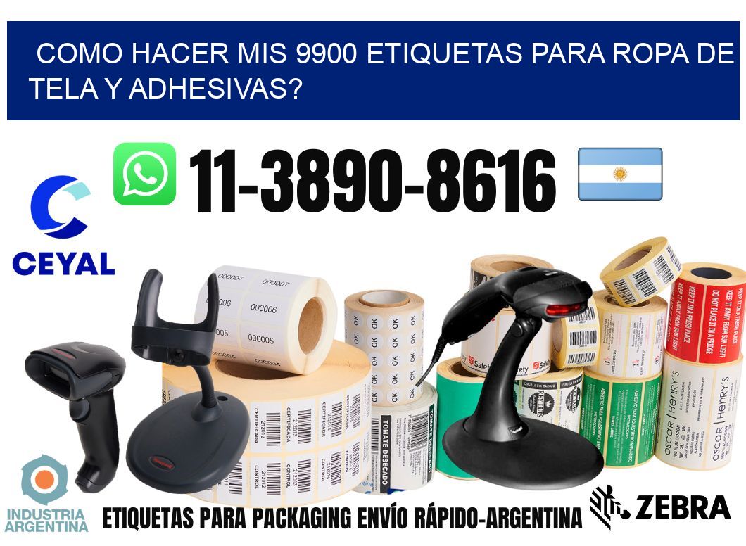como hacer mis 9900 etiquetas para ropa de tela y adhesivas?