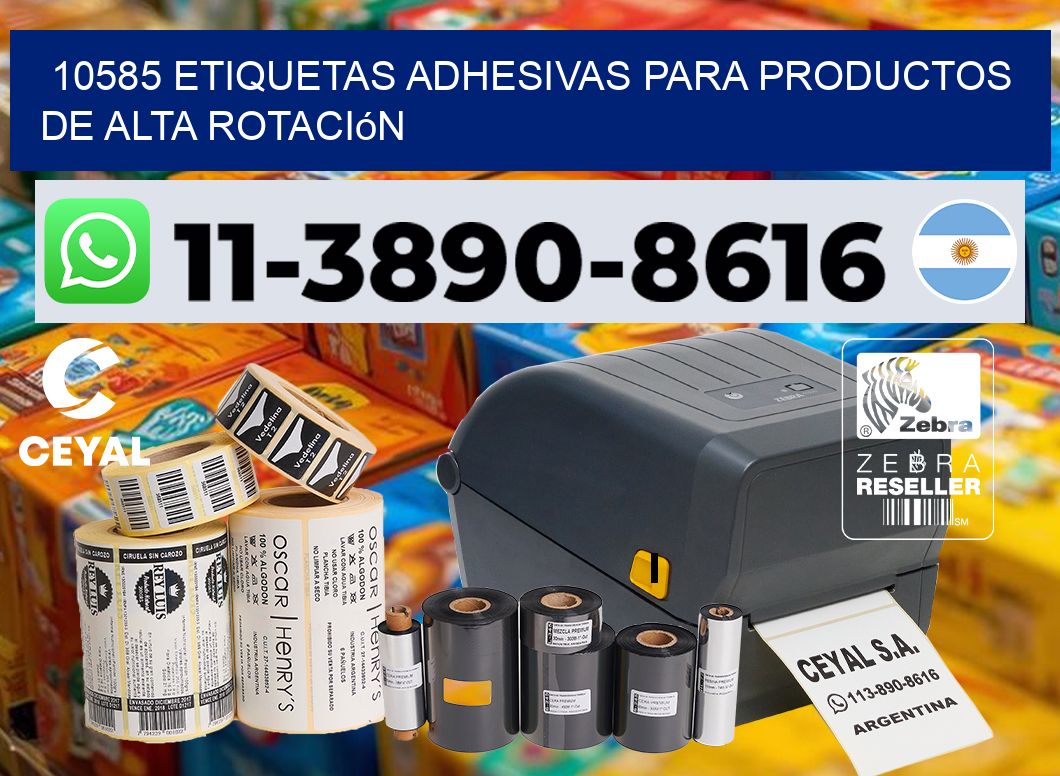 10585 Etiquetas adhesivas para productos de alta rotación