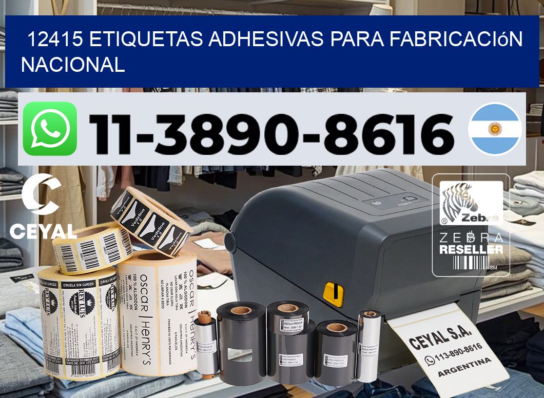 12415 Etiquetas adhesivas para fabricación nacional