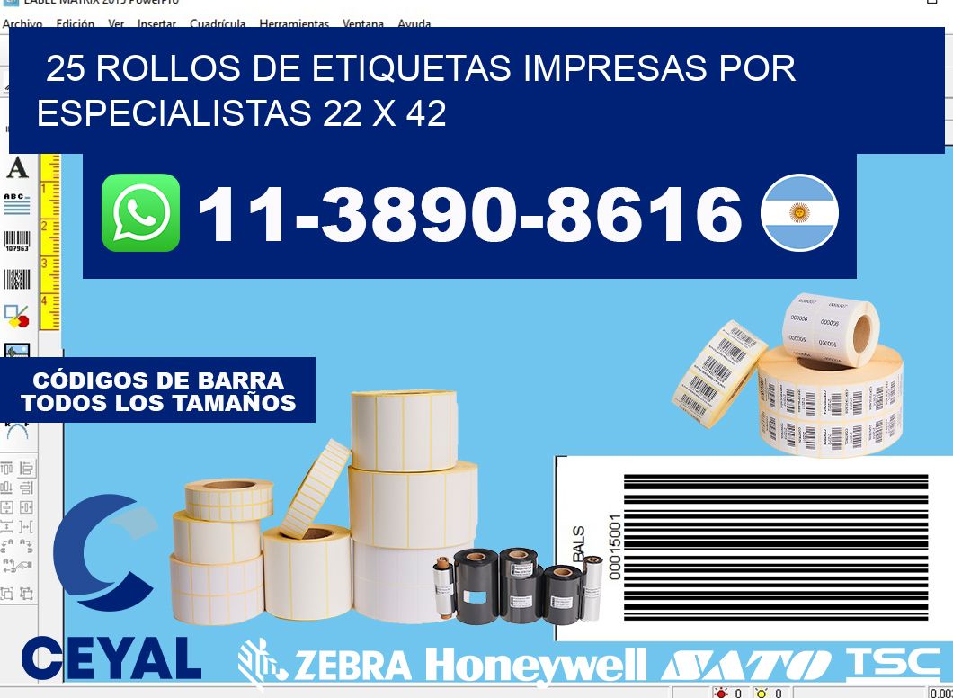 25 rollos de etiquetas impresas por especialistas 22 x 42