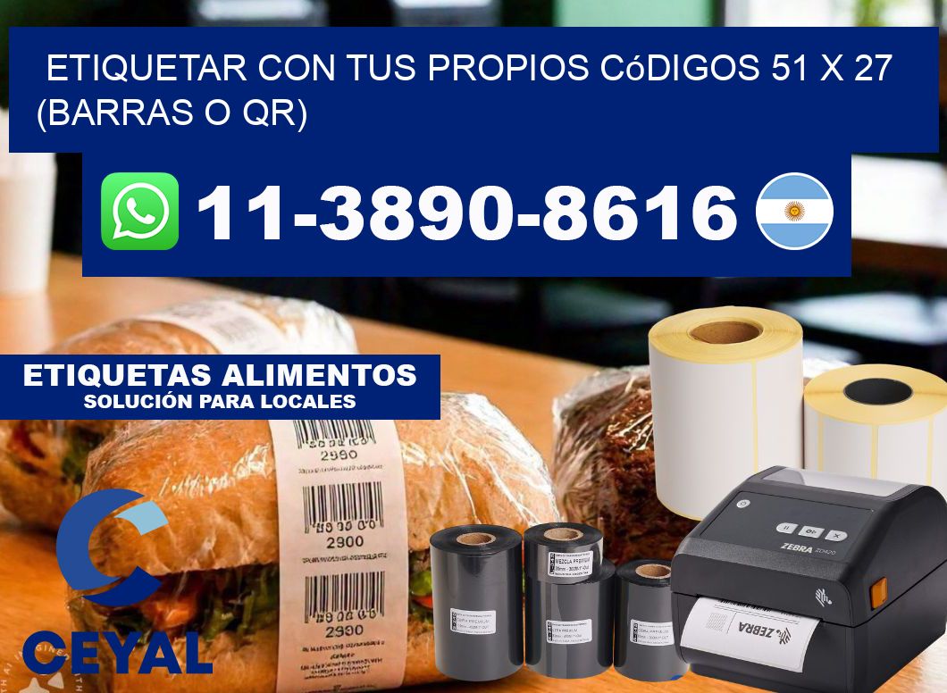 Etiquetar con tus propios códigos 51 x 27 (barras o QR)
