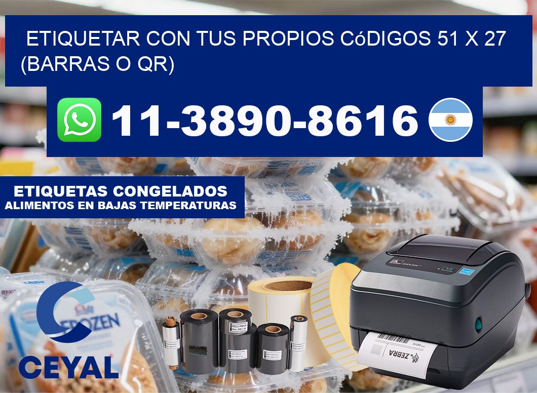 Etiquetar con tus propios códigos 51 x 27 (barras o QR)