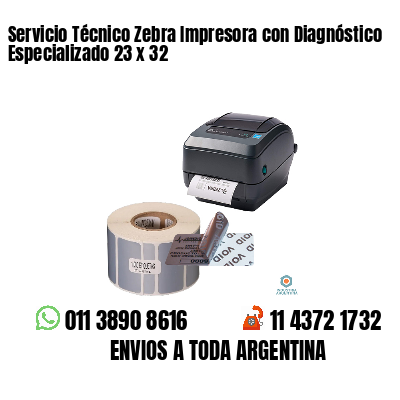 Servicio Técnico Zebra Impresora con Diagnóstico Especializado 23 x 32