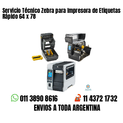 Servicio Técnico Zebra para Impresora de Etiquetas Rápido 64 x 78