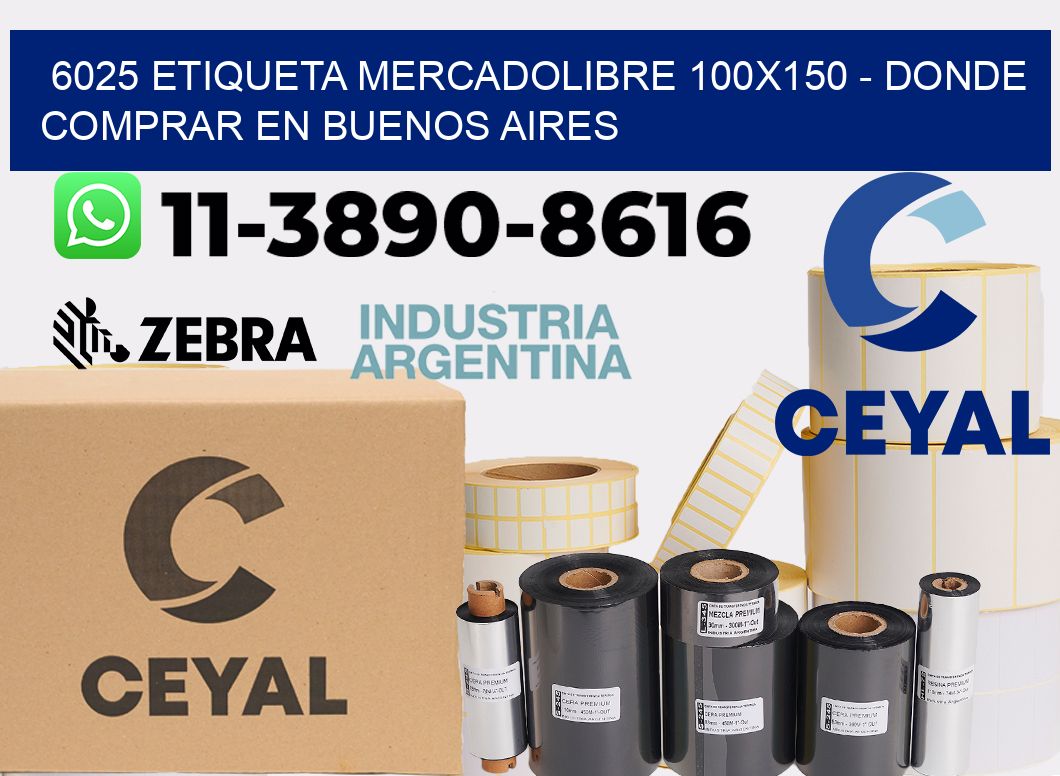 6025 etiqueta MercadoLibre 100x150 - Donde Comprar en Buenos Aires