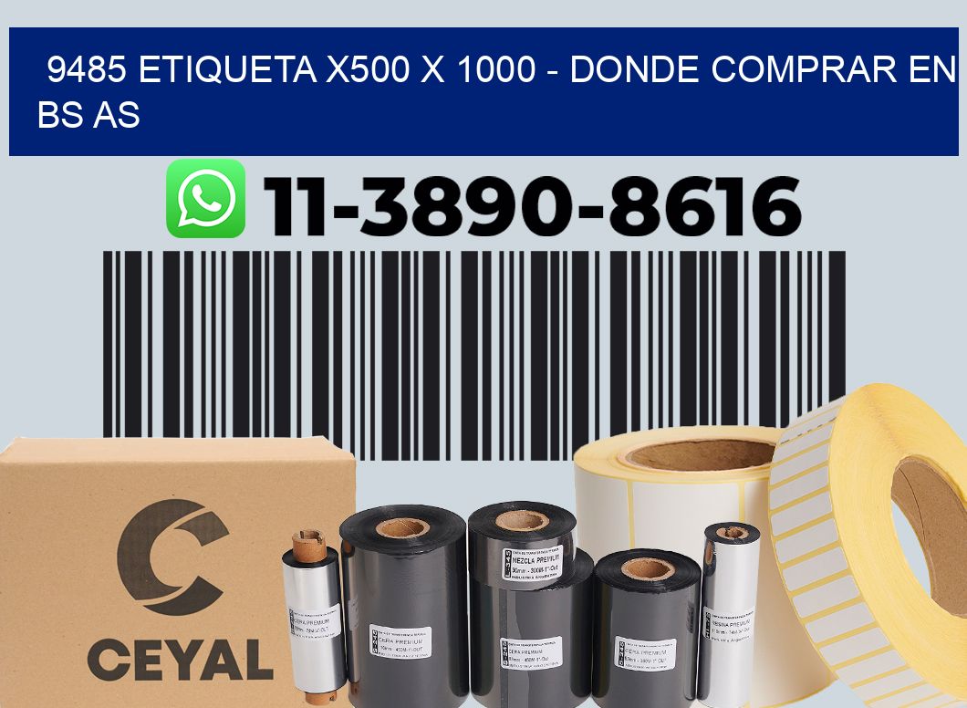 9485 etiqueta x500 x 1000 - Donde Comprar en bs as