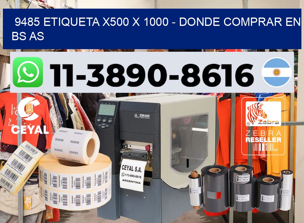 9485 etiqueta x500 x 1000 – Donde Comprar en bs as