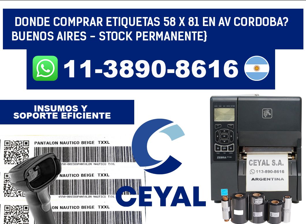 Donde Comprar etiquetas 58 x 81 en AV CORDOBA? Buenos Aires - Stock permanente}