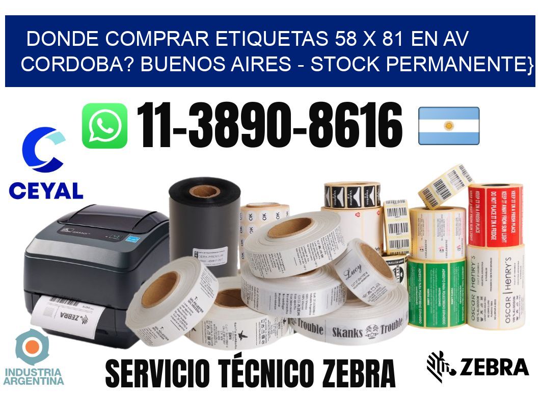 Donde Comprar etiquetas 58 x 81 en AV CORDOBA? Buenos Aires - Stock permanente}