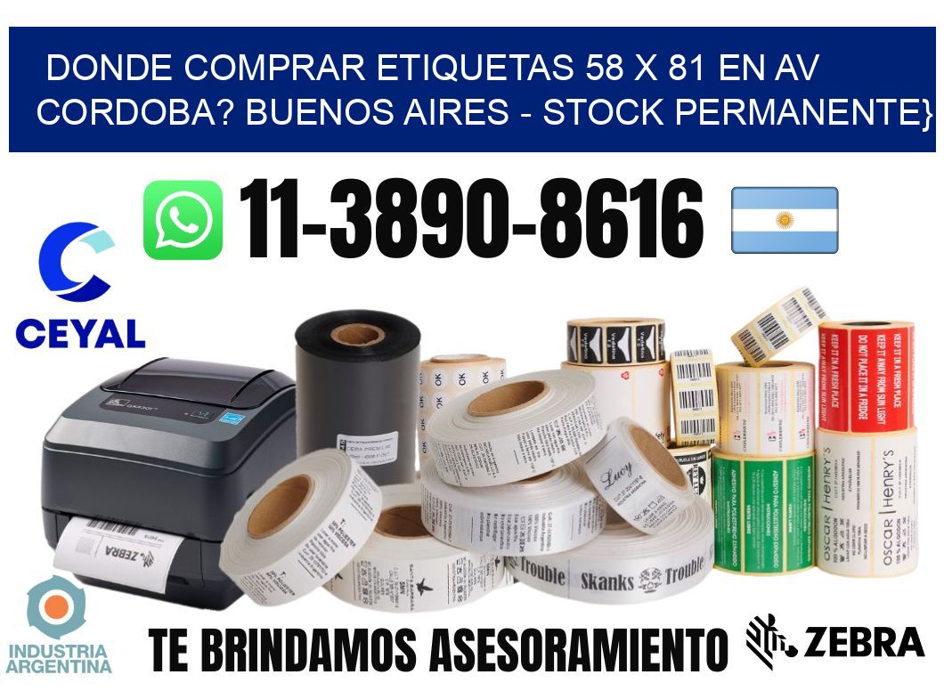 Donde Comprar etiquetas 58 x 81 en AV CORDOBA? Buenos Aires - Stock permanente}