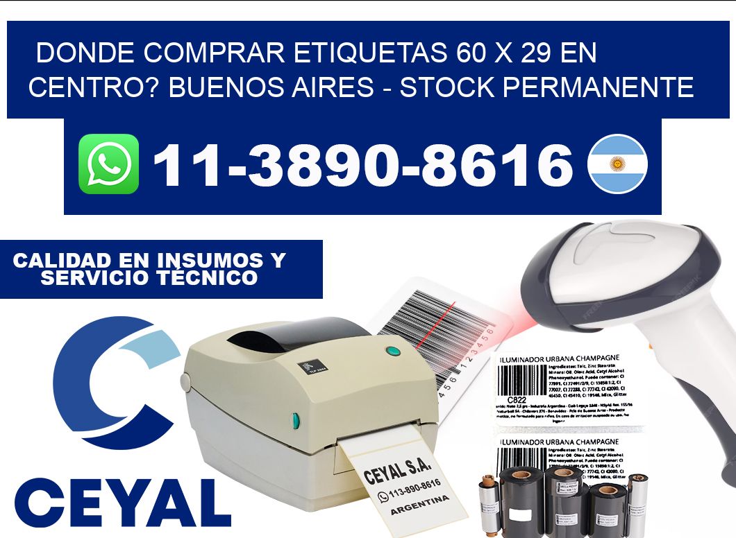 Donde Comprar etiquetas 60 x 29 en CENTRO? Buenos Aires - Stock permanente