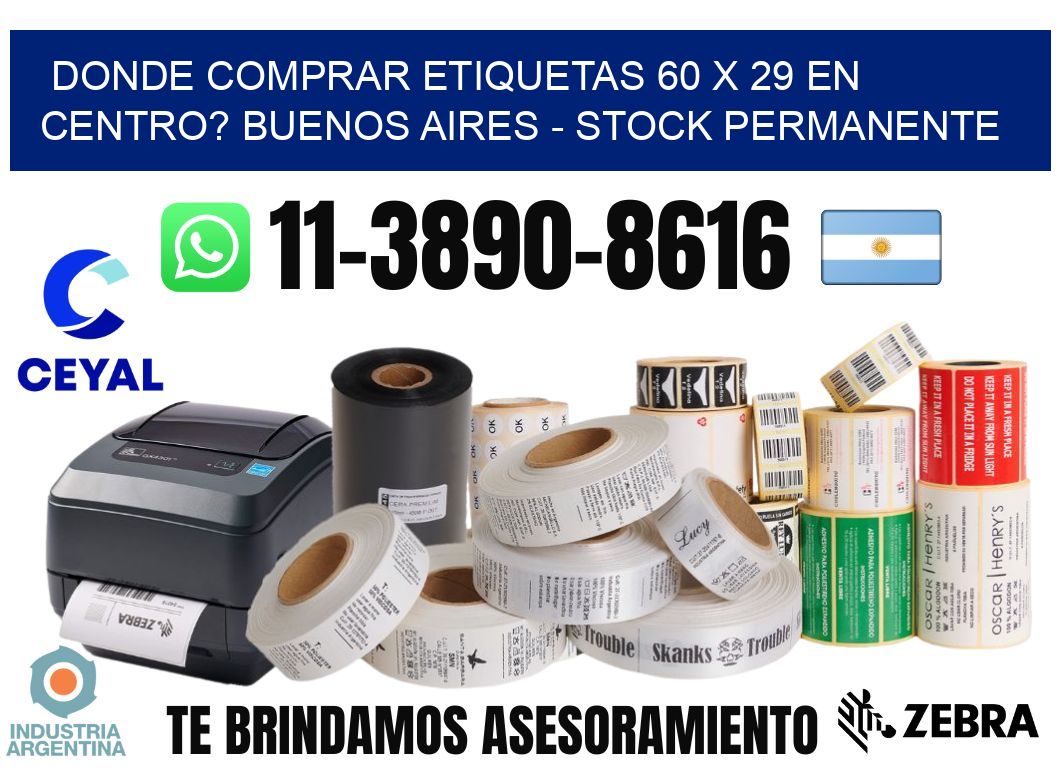 Donde Comprar etiquetas 60 x 29 en CENTRO? Buenos Aires - Stock permanente