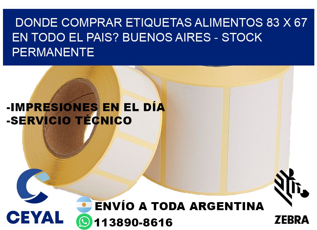 Donde Comprar etiquetas alimentos 83 x 67 en TODO EL PAIS? Buenos Aires - Stock permanente