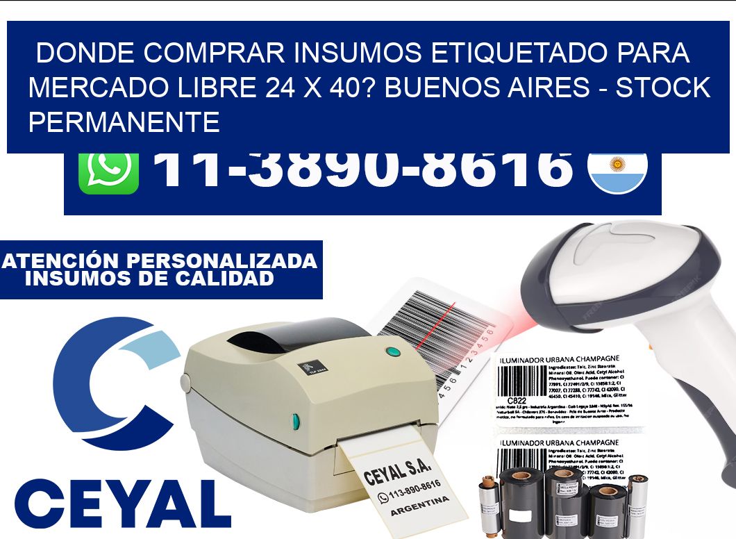 Donde Comprar insumos etiquetado para mercado libre 24 x 40? Buenos Aires - Stock permanente