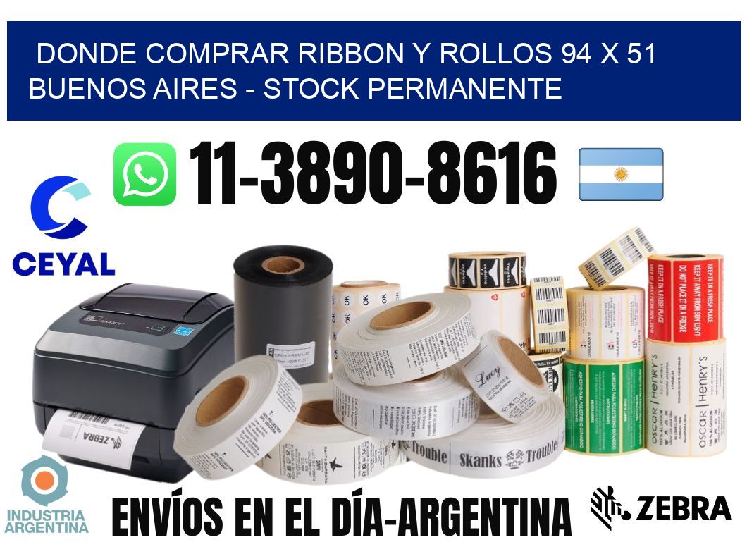 Donde Comprar ribbon y rollos 94 x 51 Buenos Aires - Stock permanente