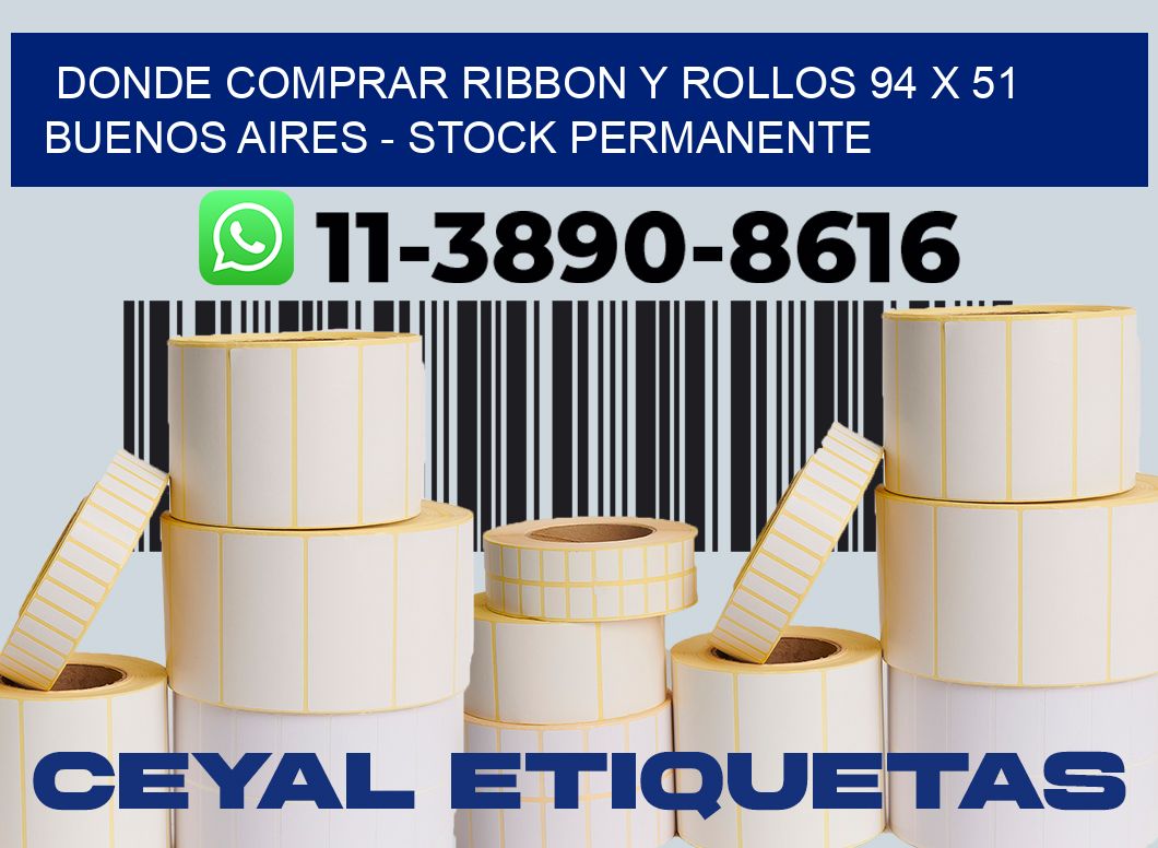 Donde Comprar ribbon y rollos 94 x 51 Buenos Aires - Stock permanente