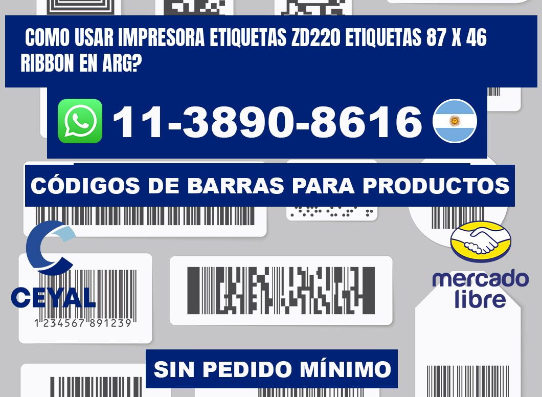 como usar impresora etiquetas zd220 etiquetas 87 x 46 ribbon en ARG?