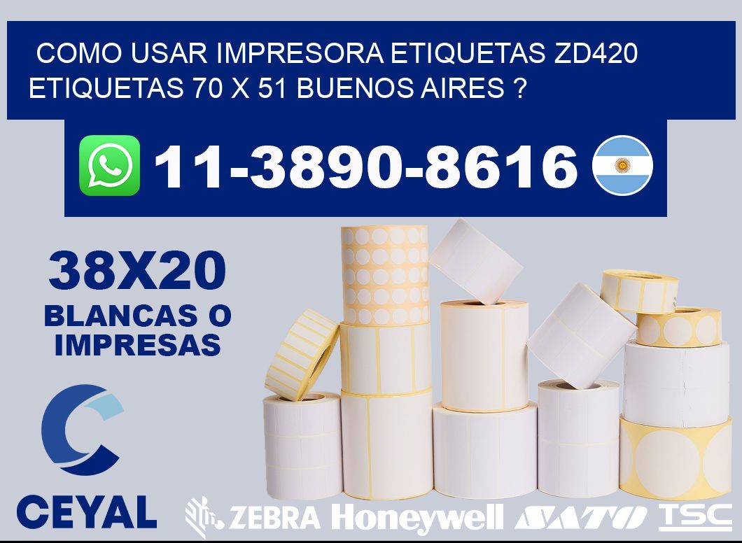 como usar impresora etiquetas zd420 etiquetas 70 x 51 Buenos Aires ?