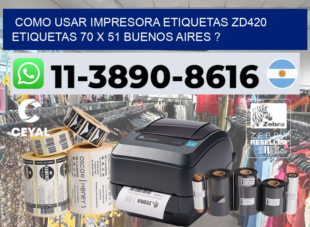 como usar impresora etiquetas zd420 etiquetas 70 x 51 Buenos Aires ?