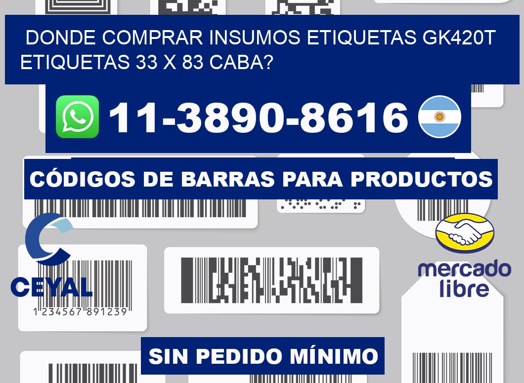 donde comprar insumos etiquetas gk420t etiquetas 33 x 83 CABA?