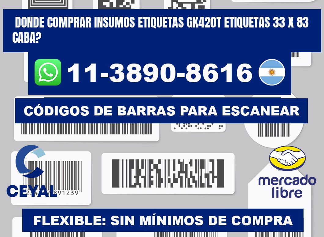 donde comprar insumos etiquetas gk420t etiquetas 33 x 83 CABA?