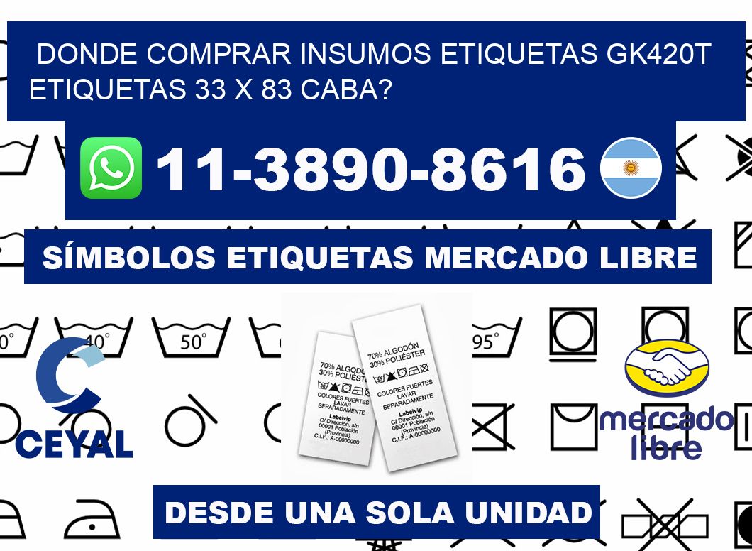 donde comprar insumos etiquetas gk420t etiquetas 33 x 83 CABA?