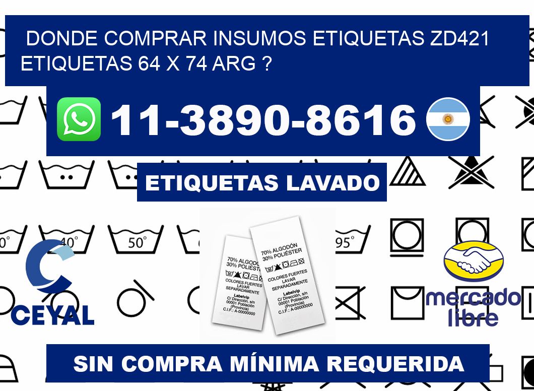 donde comprar insumos etiquetas zd421 etiquetas 64 x 74 ARG ?