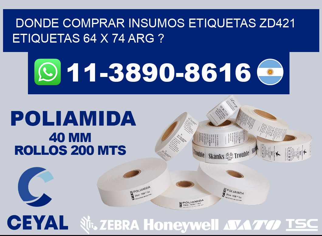 donde comprar insumos etiquetas zd421 etiquetas 64 x 74 ARG ?