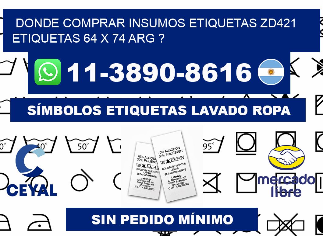 donde comprar insumos etiquetas zd421 etiquetas 64 x 74 ARG ?