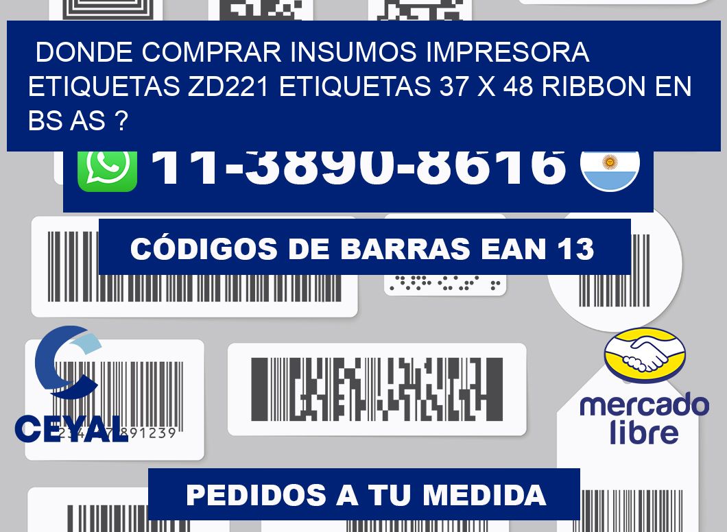 donde comprar insumos impresora etiquetas zd221 etiquetas 37 x 48 ribbon en BS AS ?