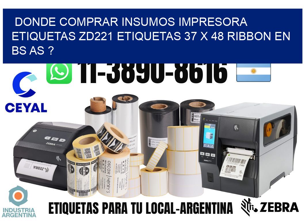 donde comprar insumos impresora etiquetas zd221 etiquetas 37 x 48 ribbon en BS AS ?