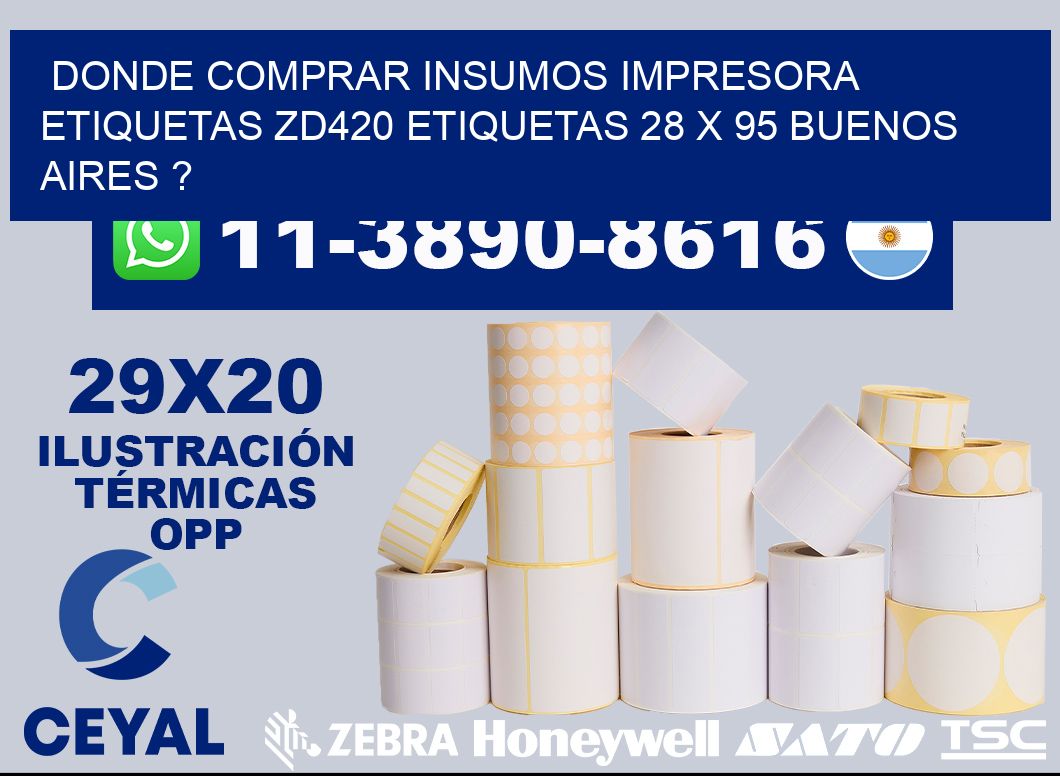 donde comprar insumos impresora etiquetas zd420 etiquetas 28 x 95 Buenos Aires ?