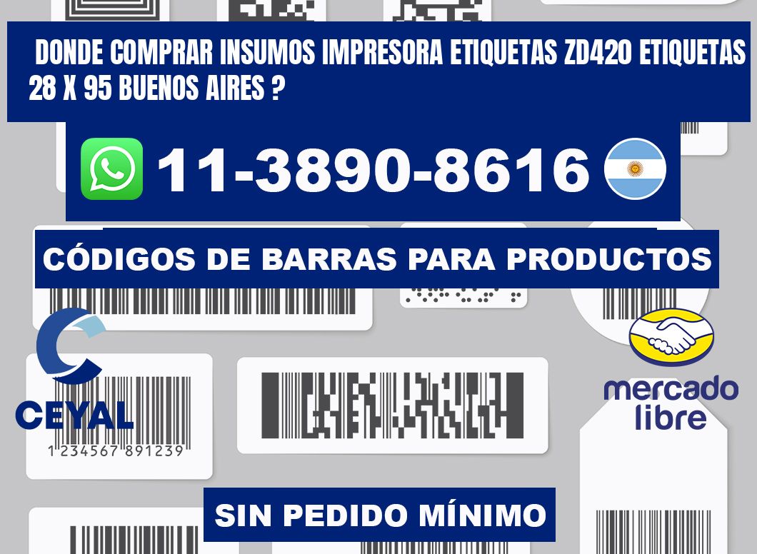 donde comprar insumos impresora etiquetas zd420 etiquetas 28 x 95 Buenos Aires ?
